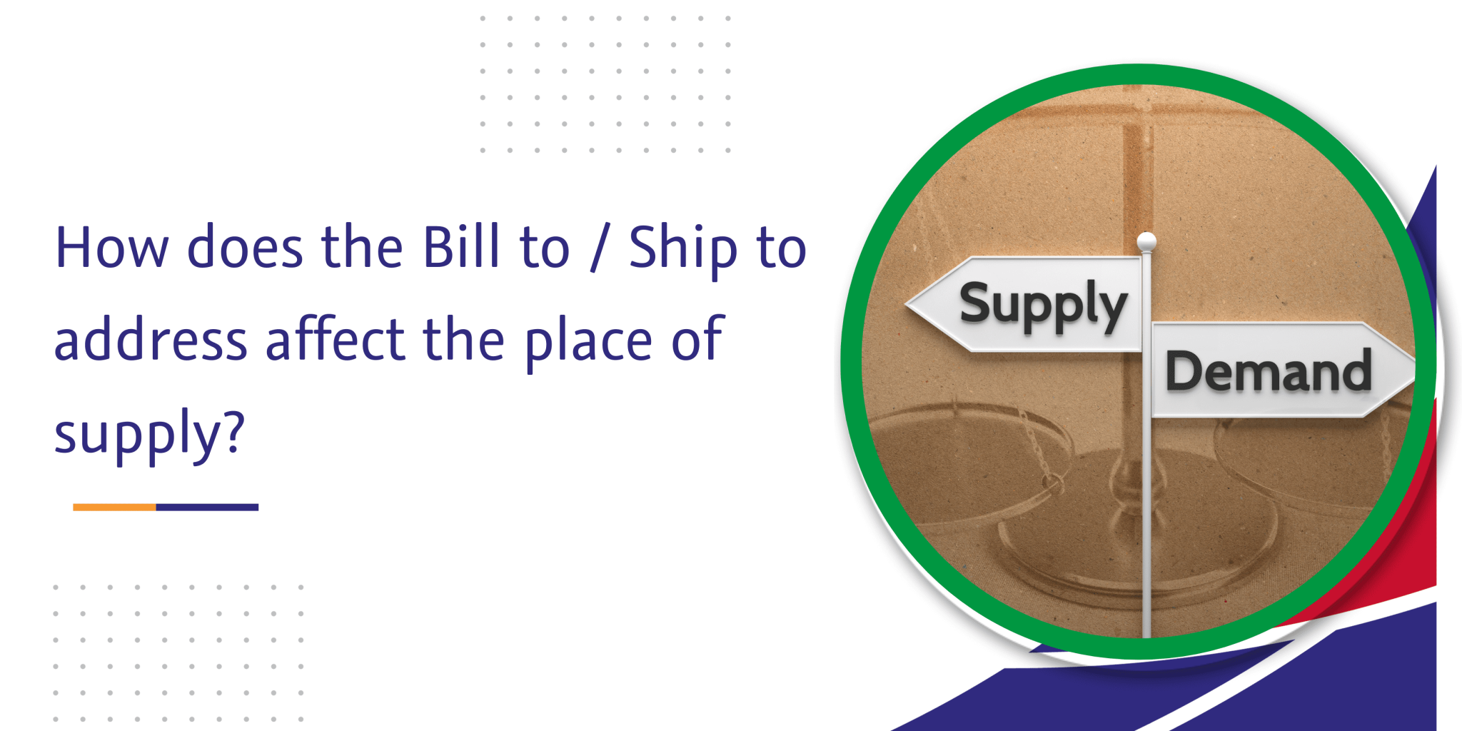 How Does The Bill To Ship To Address Affect The Place Of Supply