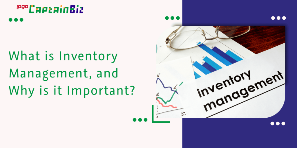 What is Inventory Management, and Why is it Important?