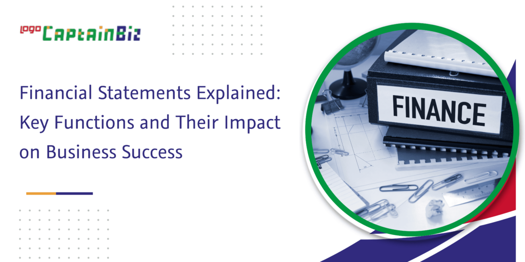 Financial Statements Explained: Key Functions and Their Impact on Business Success