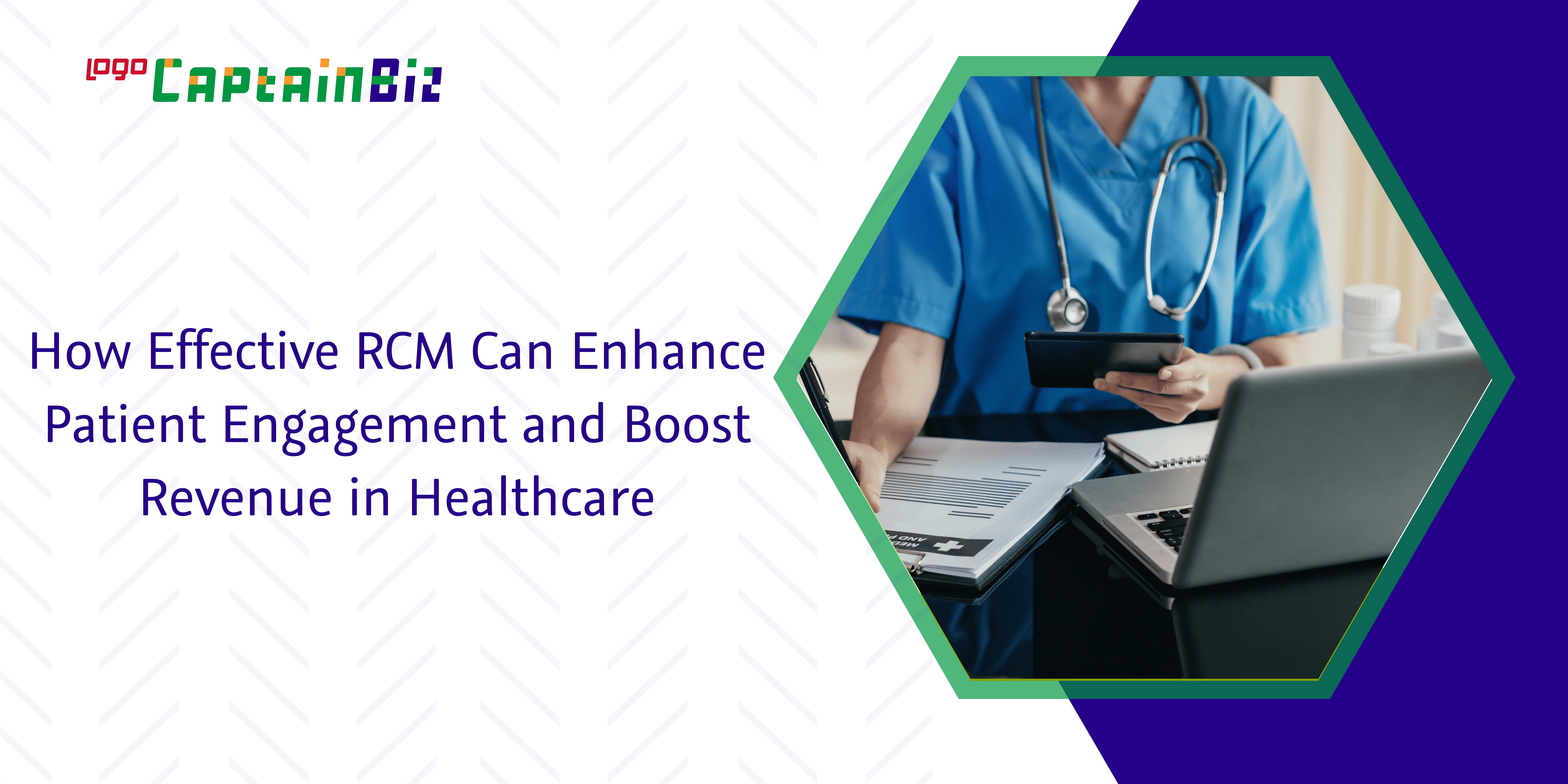 How Effective RCM Can Enhance Patient Engagement and Boost Revenue in Healthcare