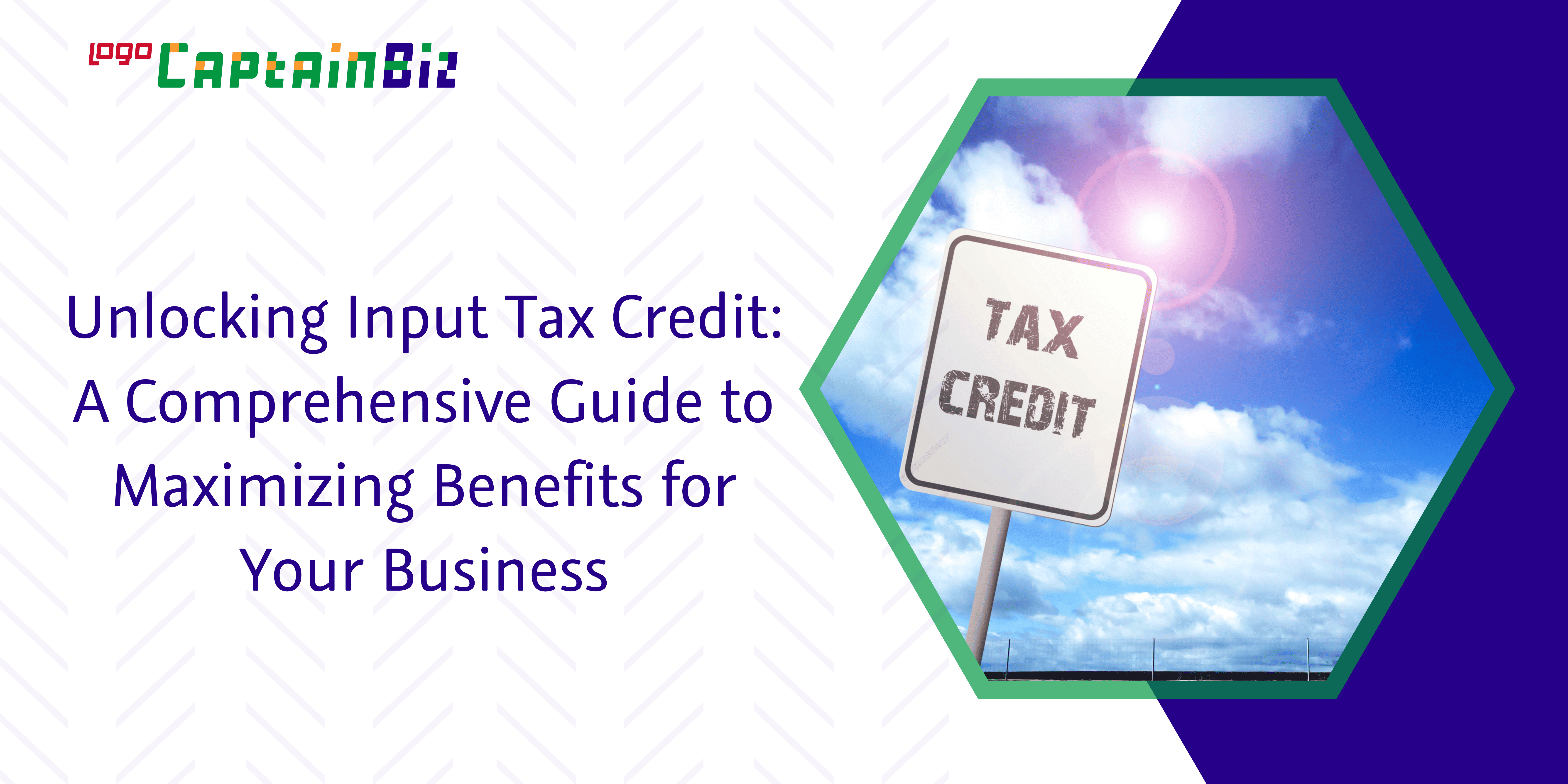 Read more about the article Unlocking Input Tax Credit: A Comprehensive Guide to Maximizing Benefits for Your Business