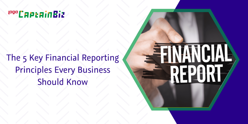 The 5 Key Financial Reporting Principles Every Business Should Know