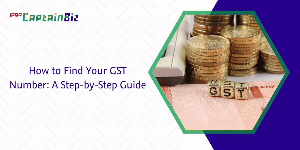 How to Find Your GST Number: A Step-by-Step Guide