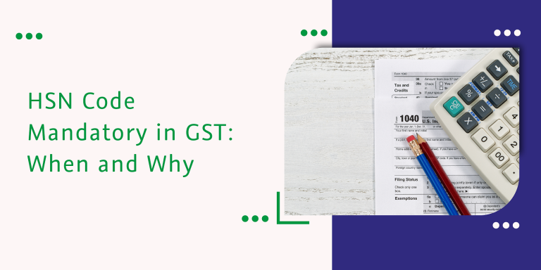 HSN Code Mandatory in GST: A Guide for Businesses