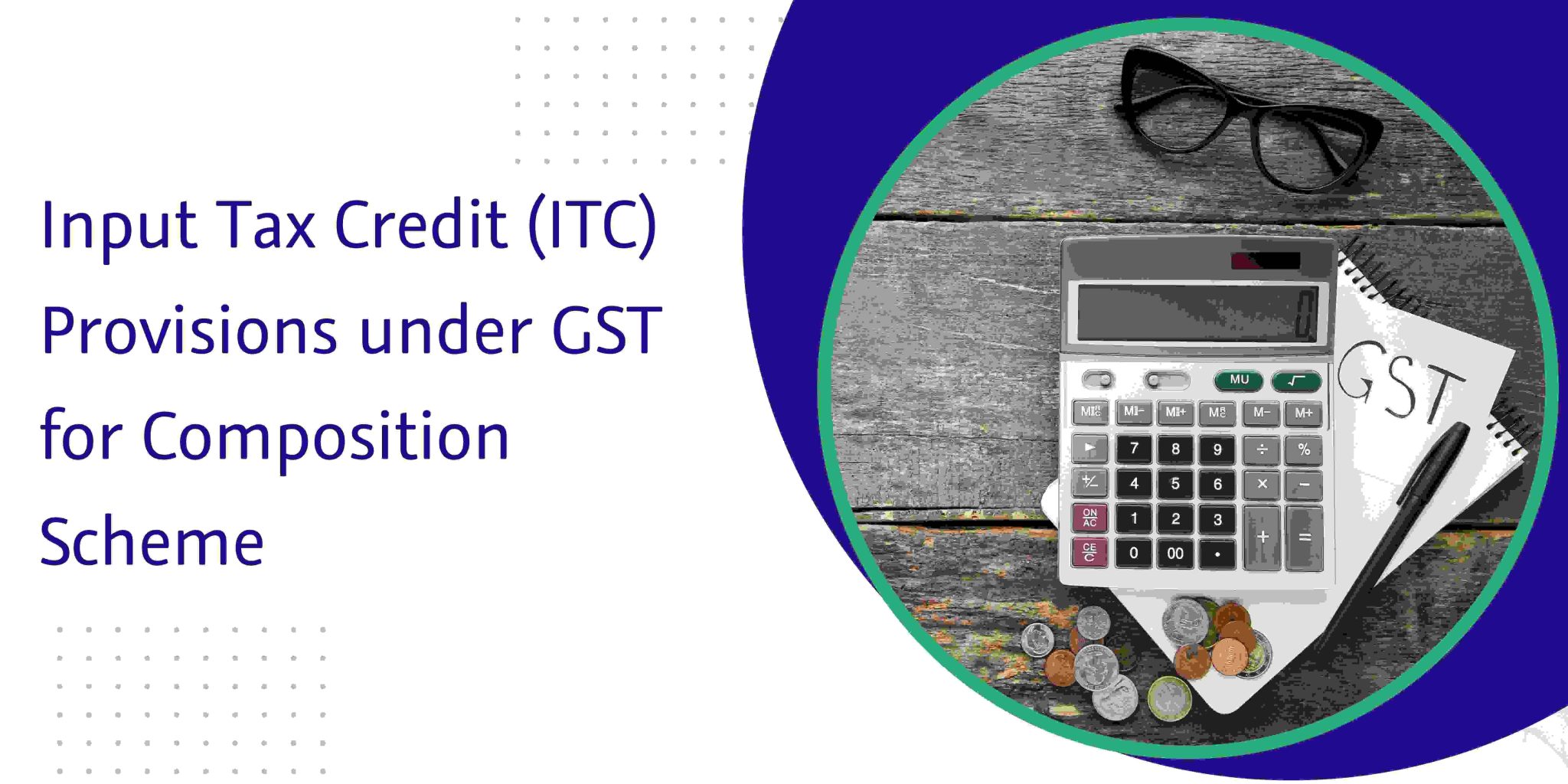 ITC Provisions Under GST For Composition Scheme | CaptainBiz