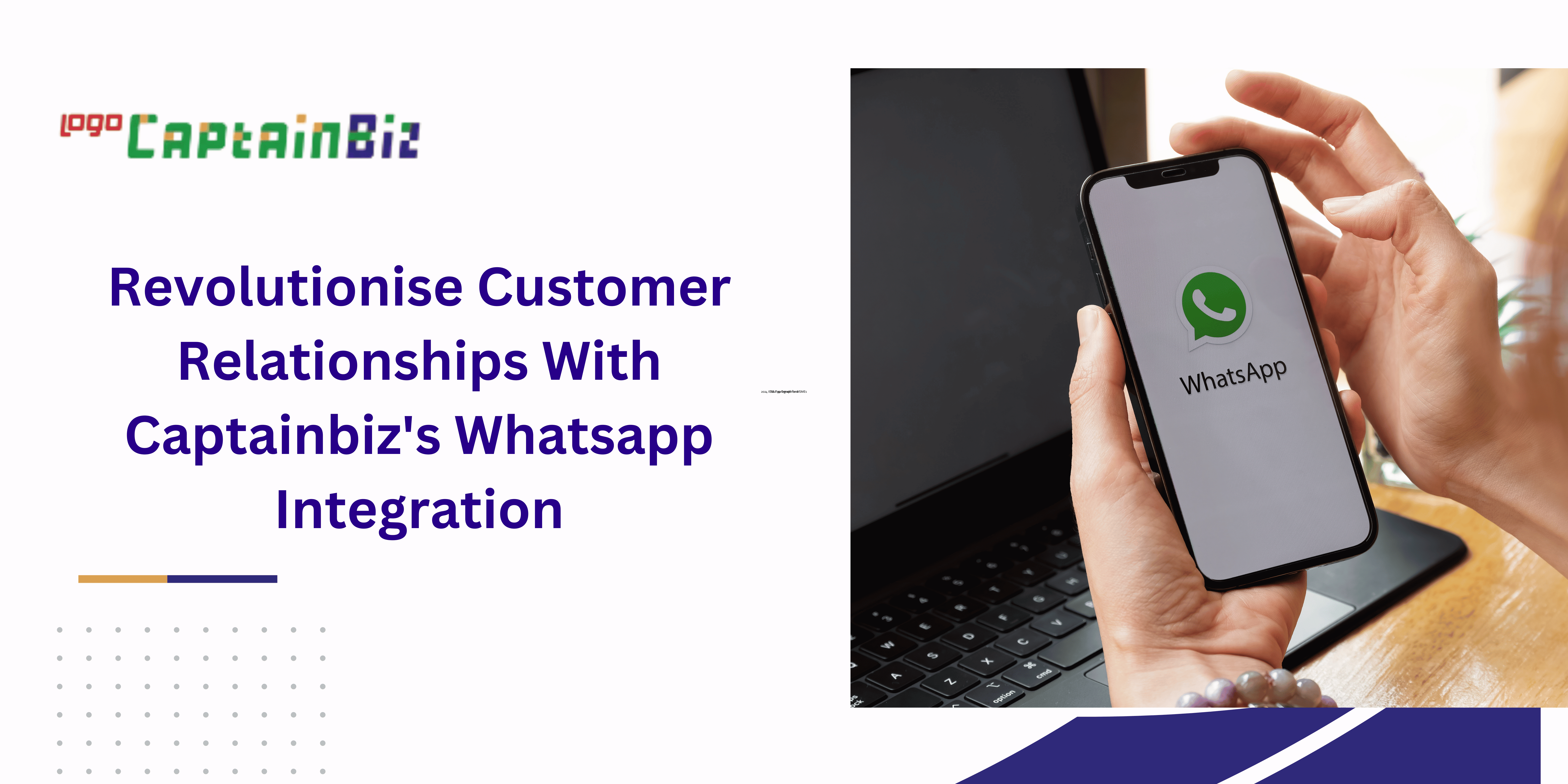 Read more about the article Revolutionise Customer Relationships With Captainbiz’s Whatsapp Integration