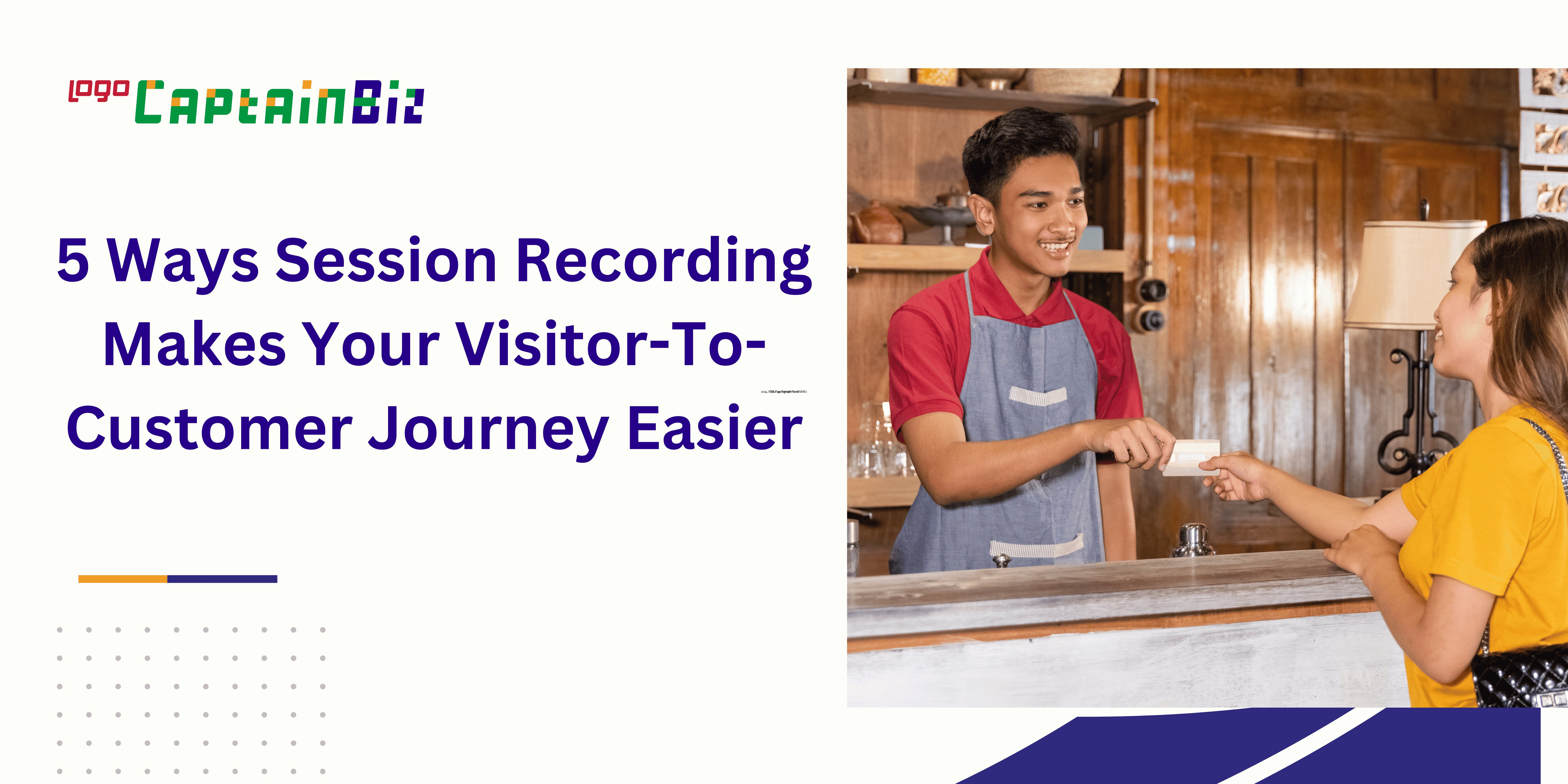 5 Ways Session Recording Makes Your Visitor-To-Customer Journey Easier