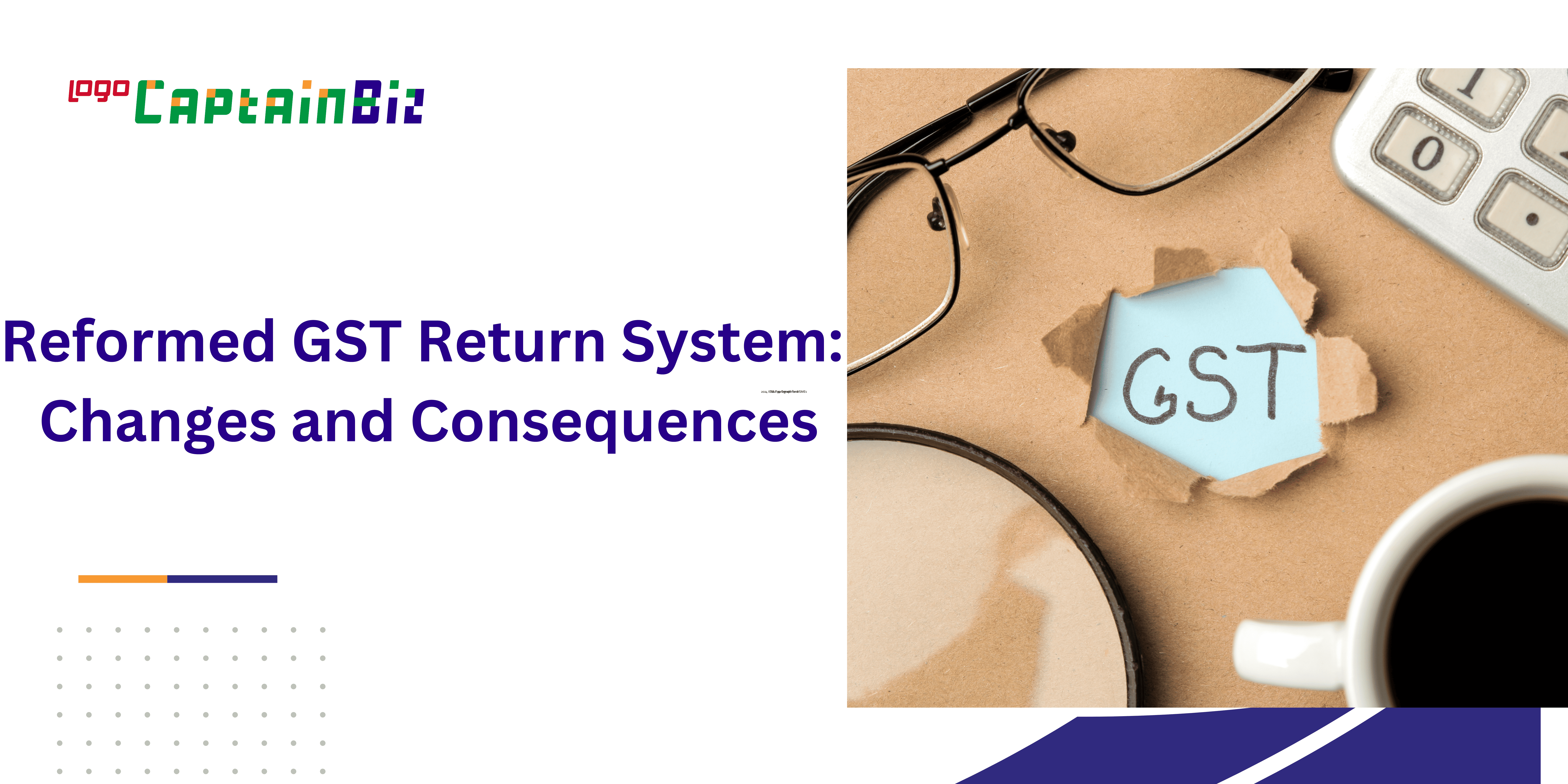 reformed gst return system changes and consequences