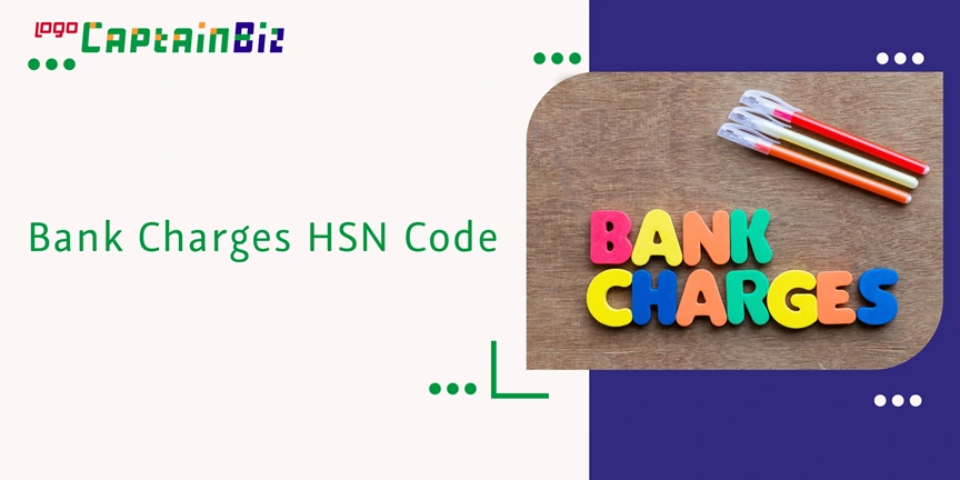 CaptainBiz: Bank Charges HSN Code