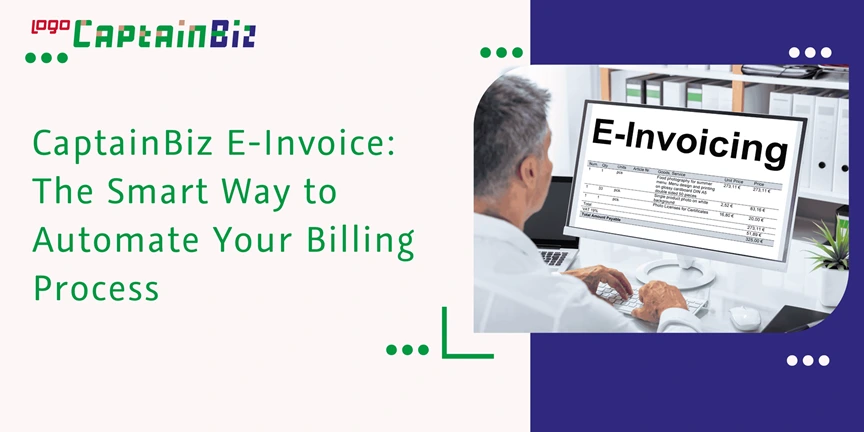 captainbiz e invoice the smart way to automate your billing process