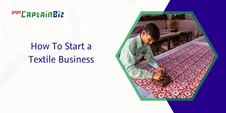 captainbiz how to start a textile business