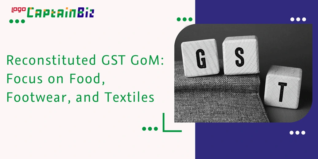 Reconstituted GST GoM: Impact on Food, Footwear & Textiles