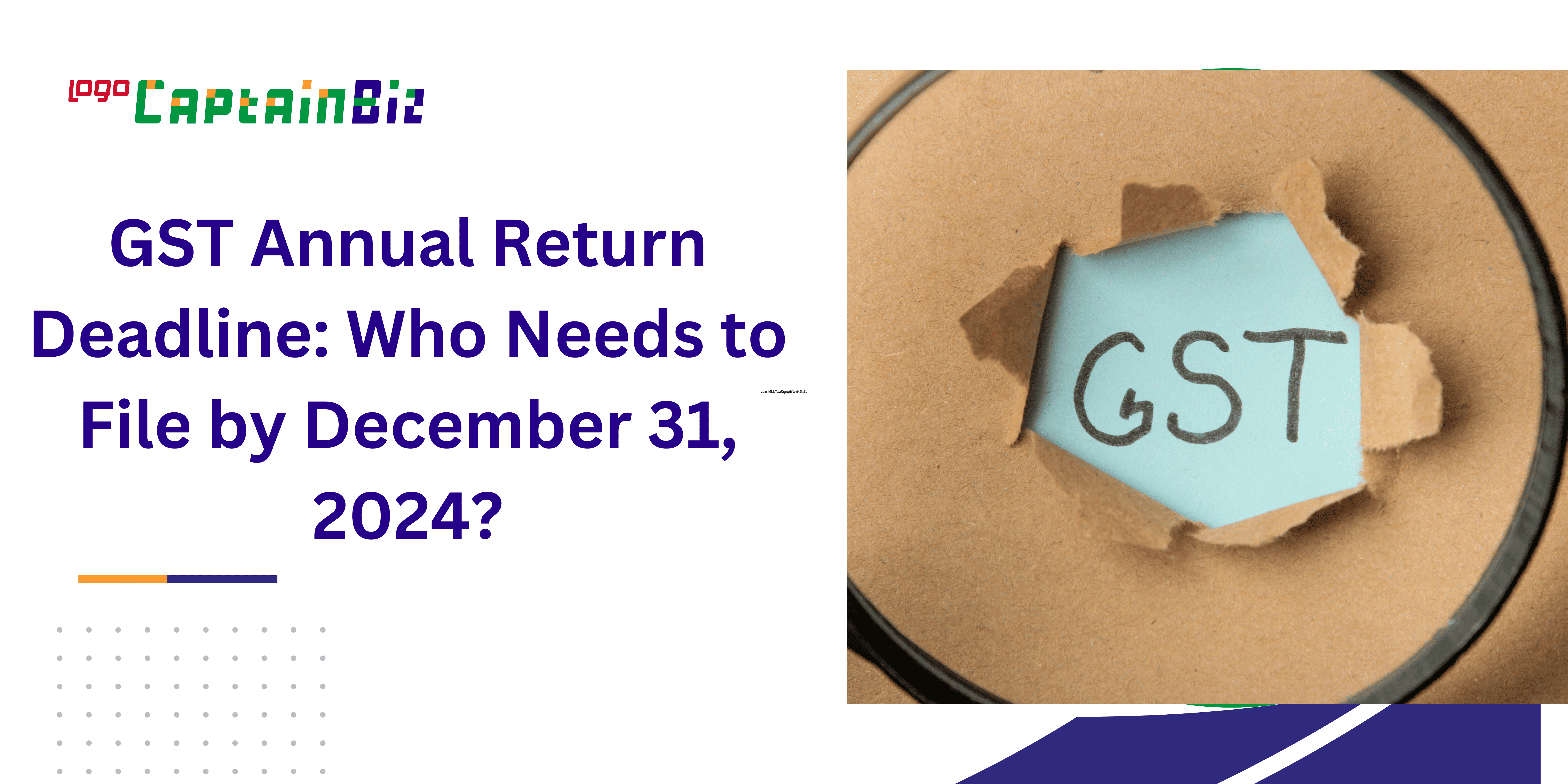 GST Annual Return Deadline: Who Needs to File by December 31, 2024?