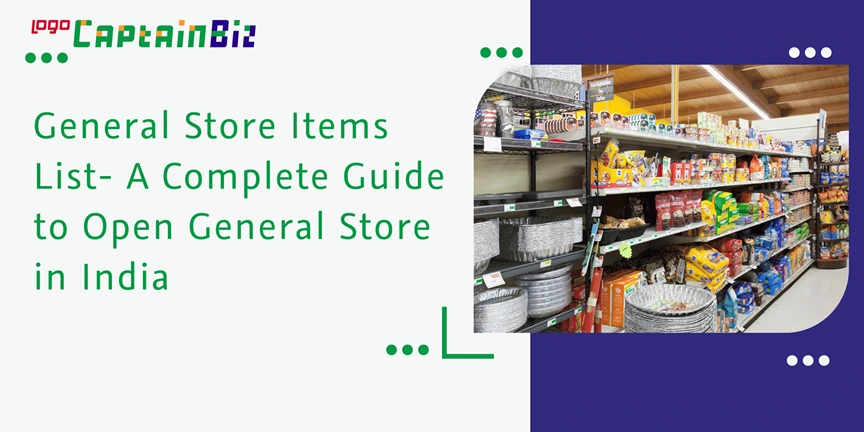 captainbiz general store items list a complete guide to open general store in india