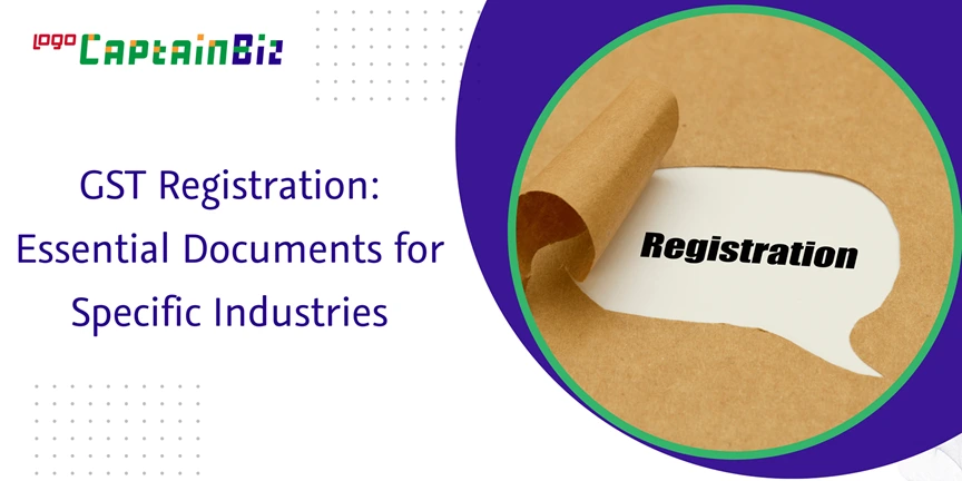 Read more about the article GST Registration: Essential Documents for Specific Industries