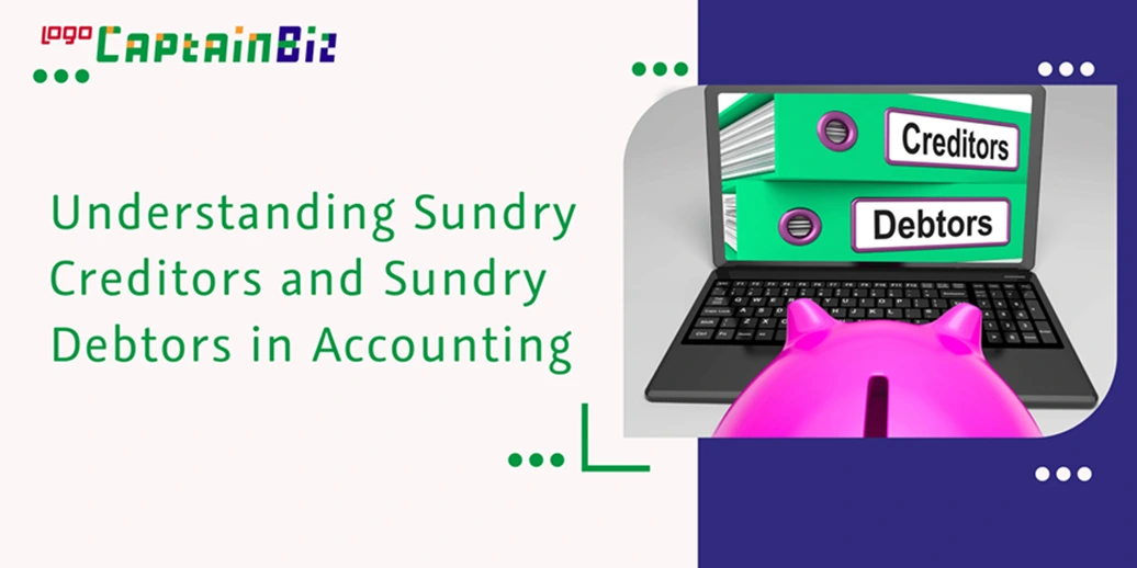 Read more about the article Understanding Sundry Creditors and Sundry Debtors in Accounting