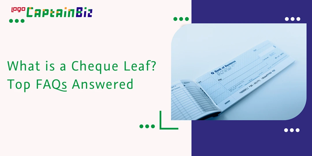 captainbiz what is a cheque leaf top faqs answered