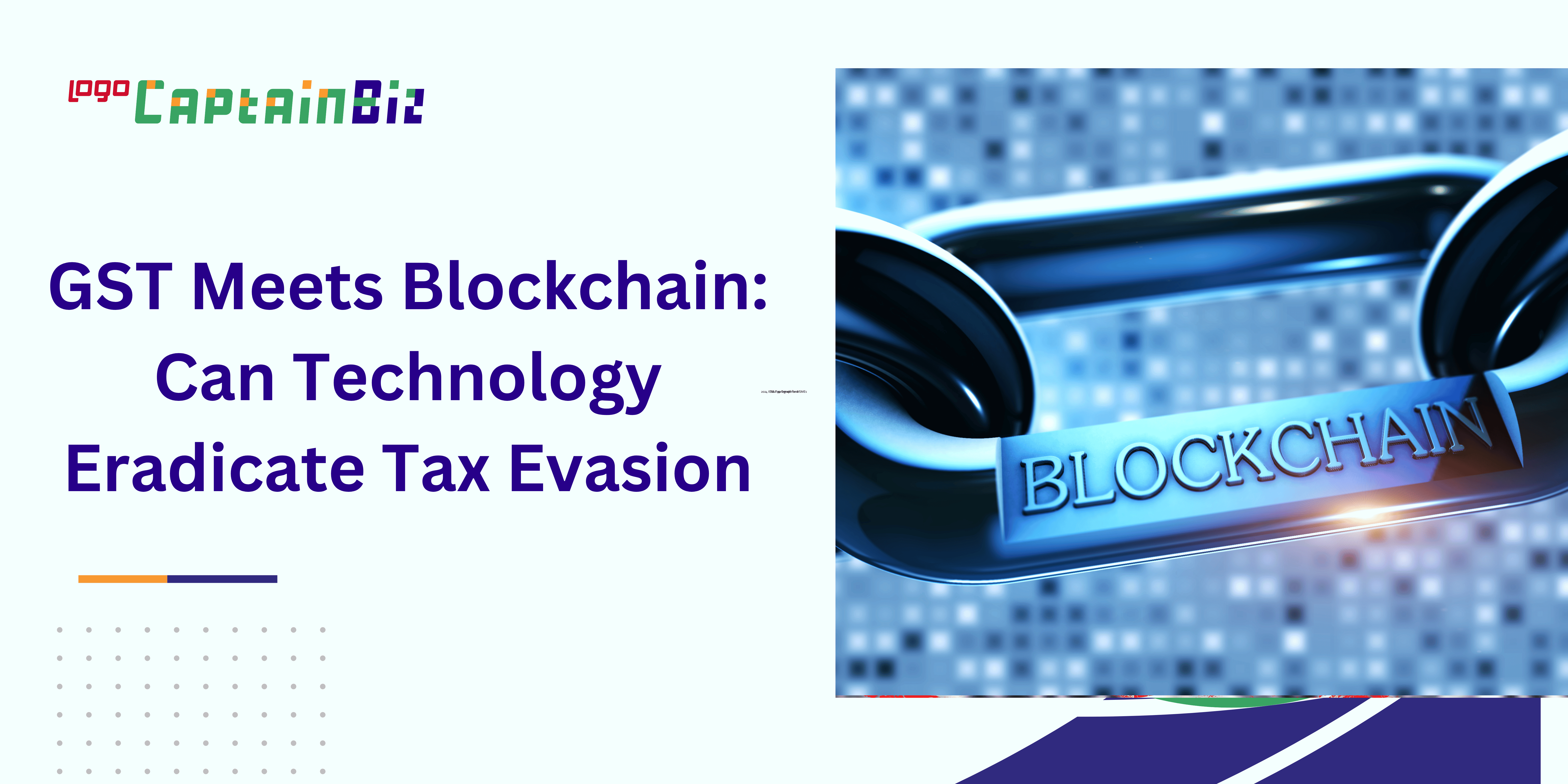 Read more about the article GST Meets Blockchain: Can Technology Eradicate Tax Evasion