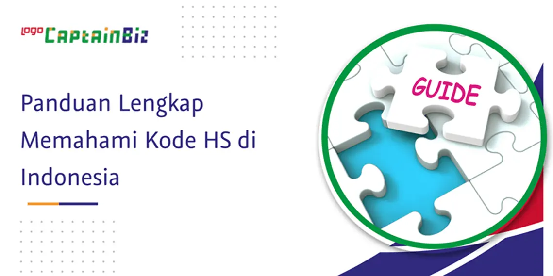 CaptainBiz: panduan lengkap memahami kode hs di indonesia