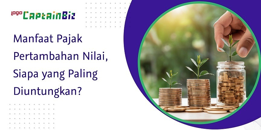 Read more about the article Manfaat Pajak Pertambahan Nilai, Siapa yang Paling Diuntungkan?