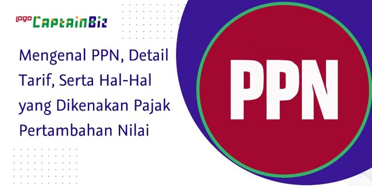 Mengenal PPN: Tarif, Rincian dan Objek Pajak di Indonesia