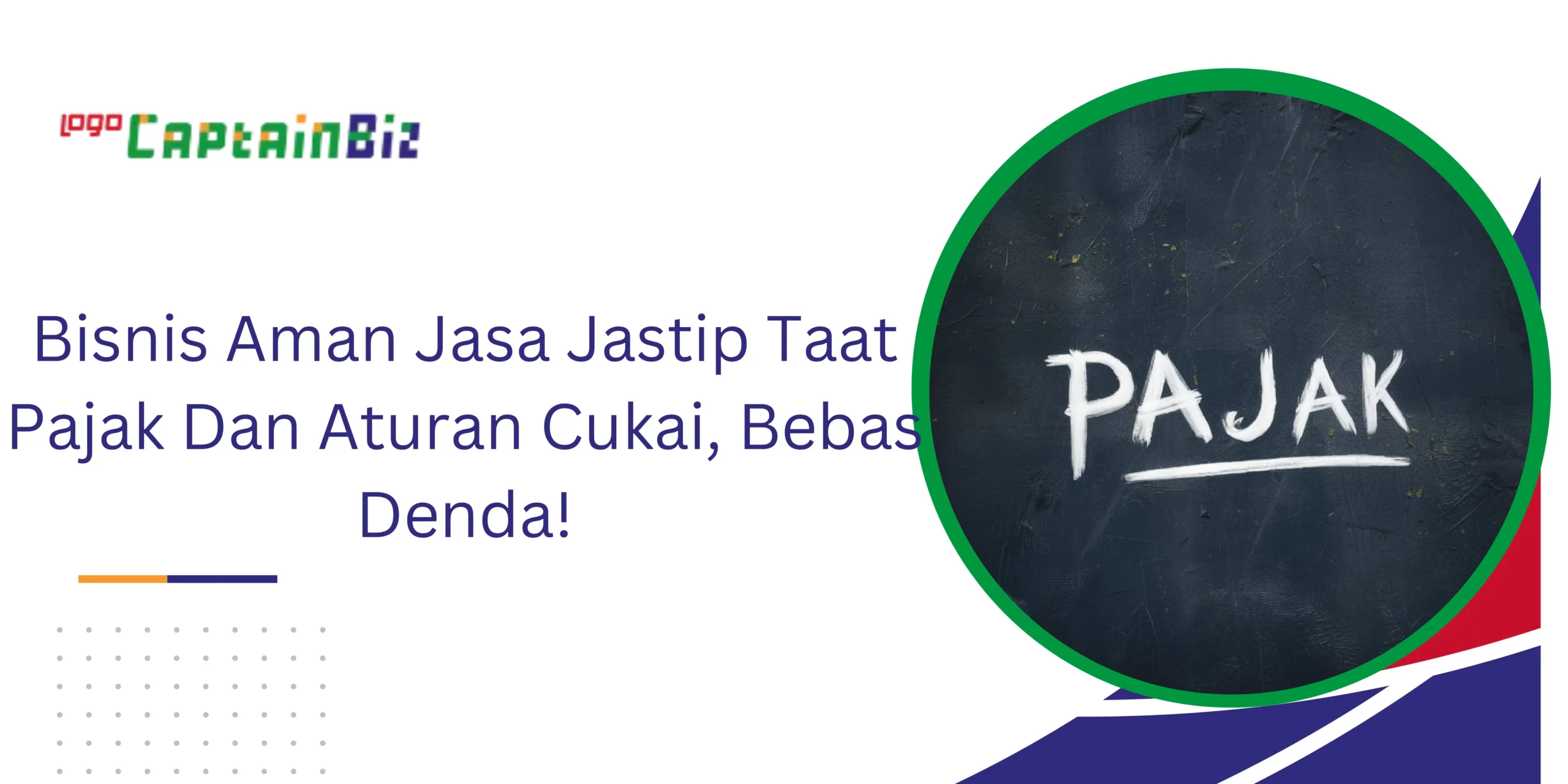 CaptainBiz:Bisnis-Aman-Jasa-Jastip-Taat-Pajak-Dan-Aturan-Cukai_-Bebas-Denda_