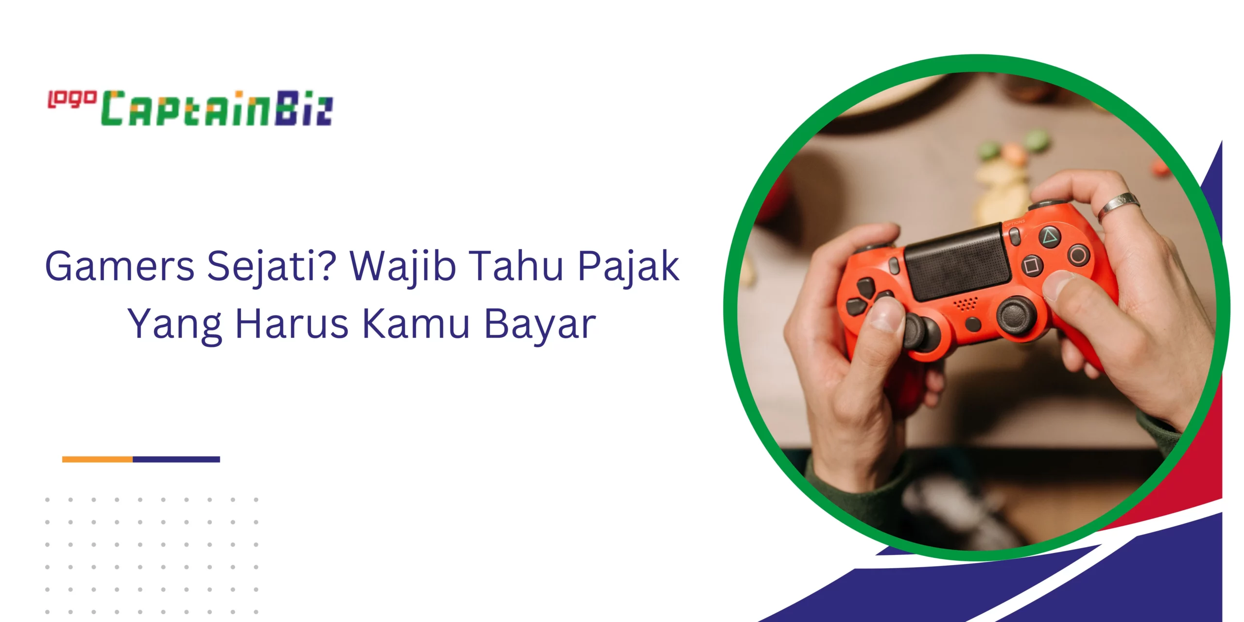 Read more about the article Gamers Sejati? Wajib Tahu Pajak Yang Harus Kamu Bayar