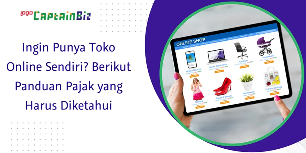 CaptainBiz: ingin punya toko online sendiri? berikut panduan pajak yang harus diketahui