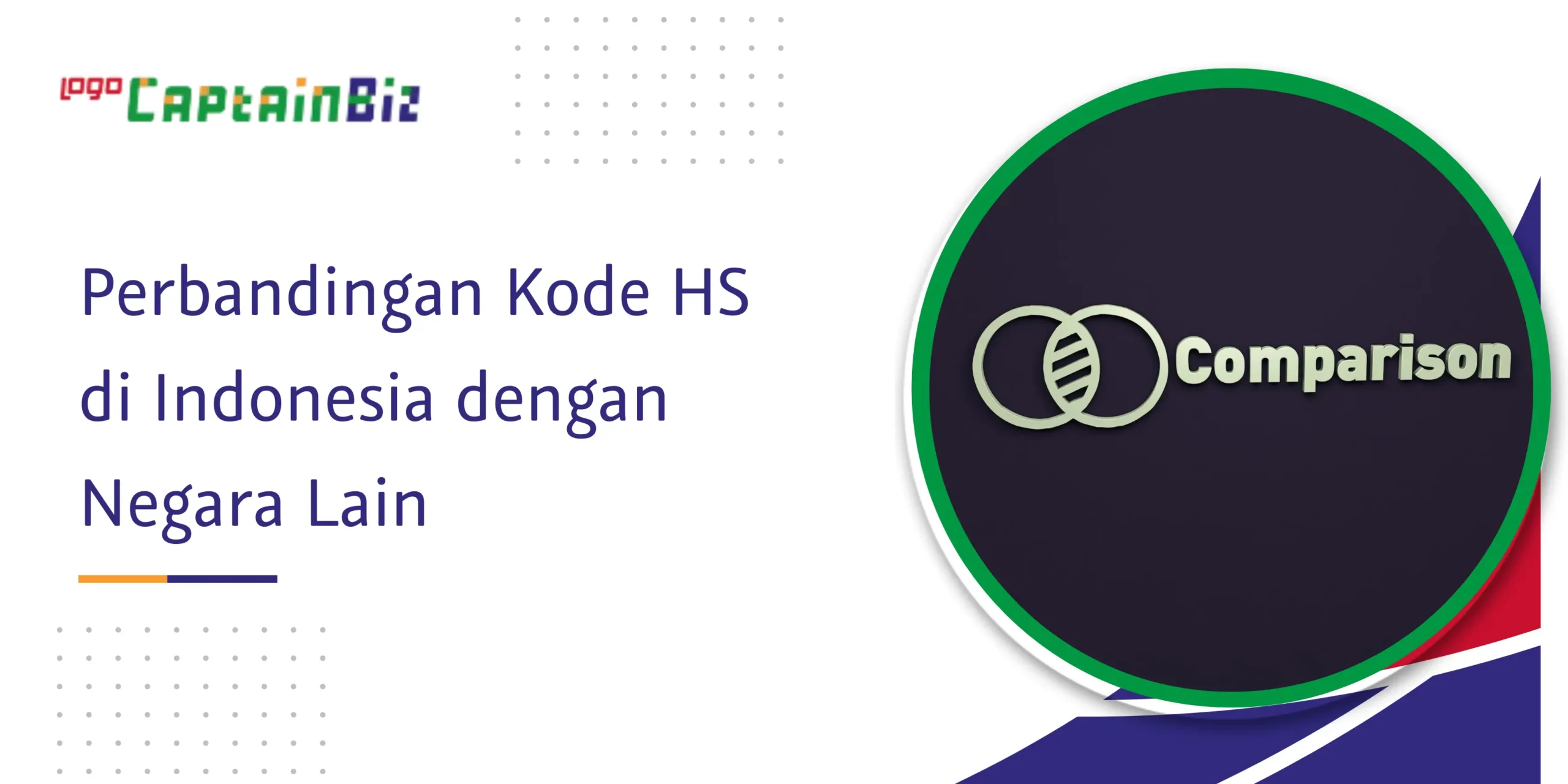 CaptainBiz: perbandingan kode hs di indonesia dengan negara lain