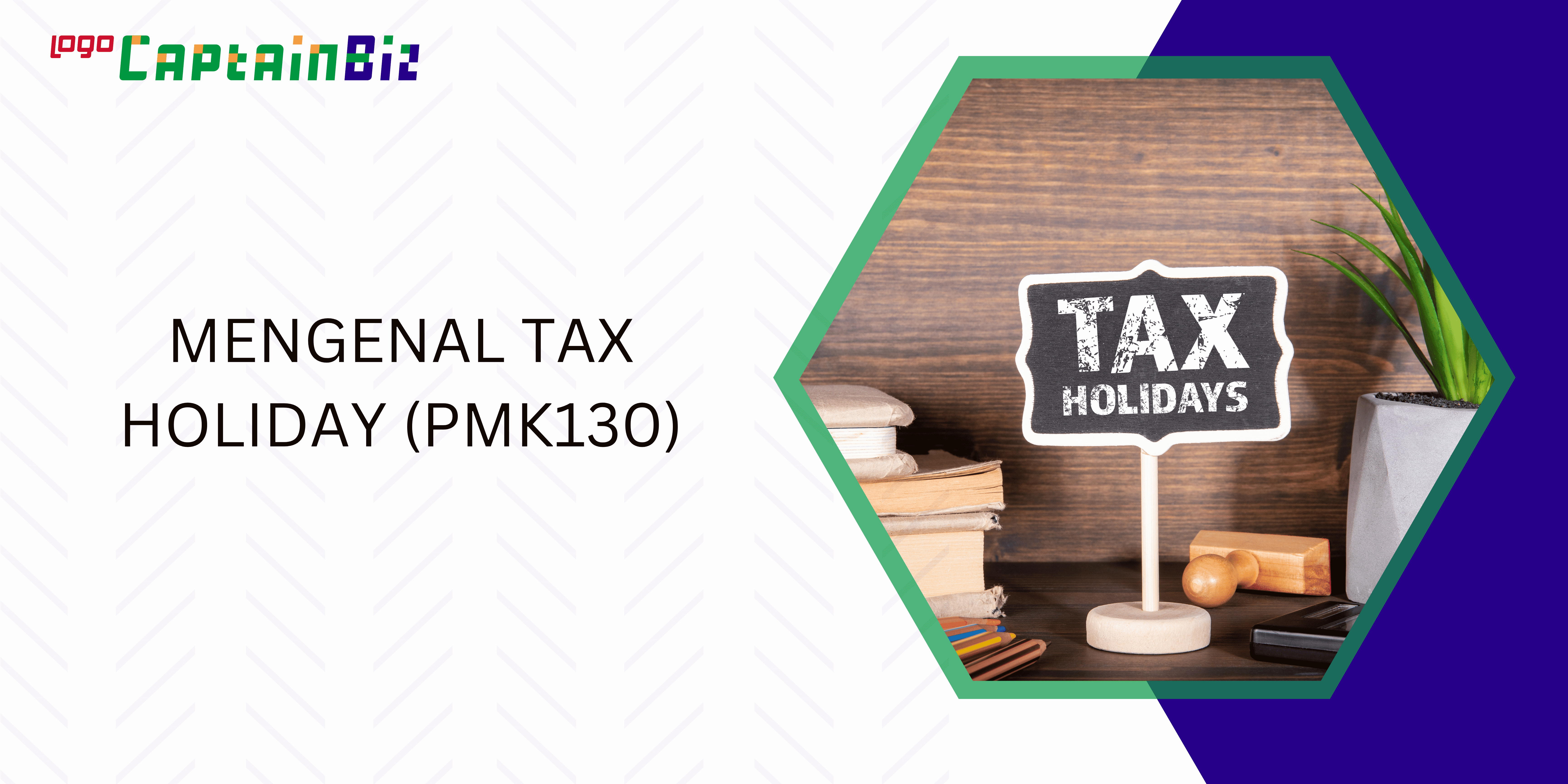 MENGENAL TAX HOLIDAY (PMK130)