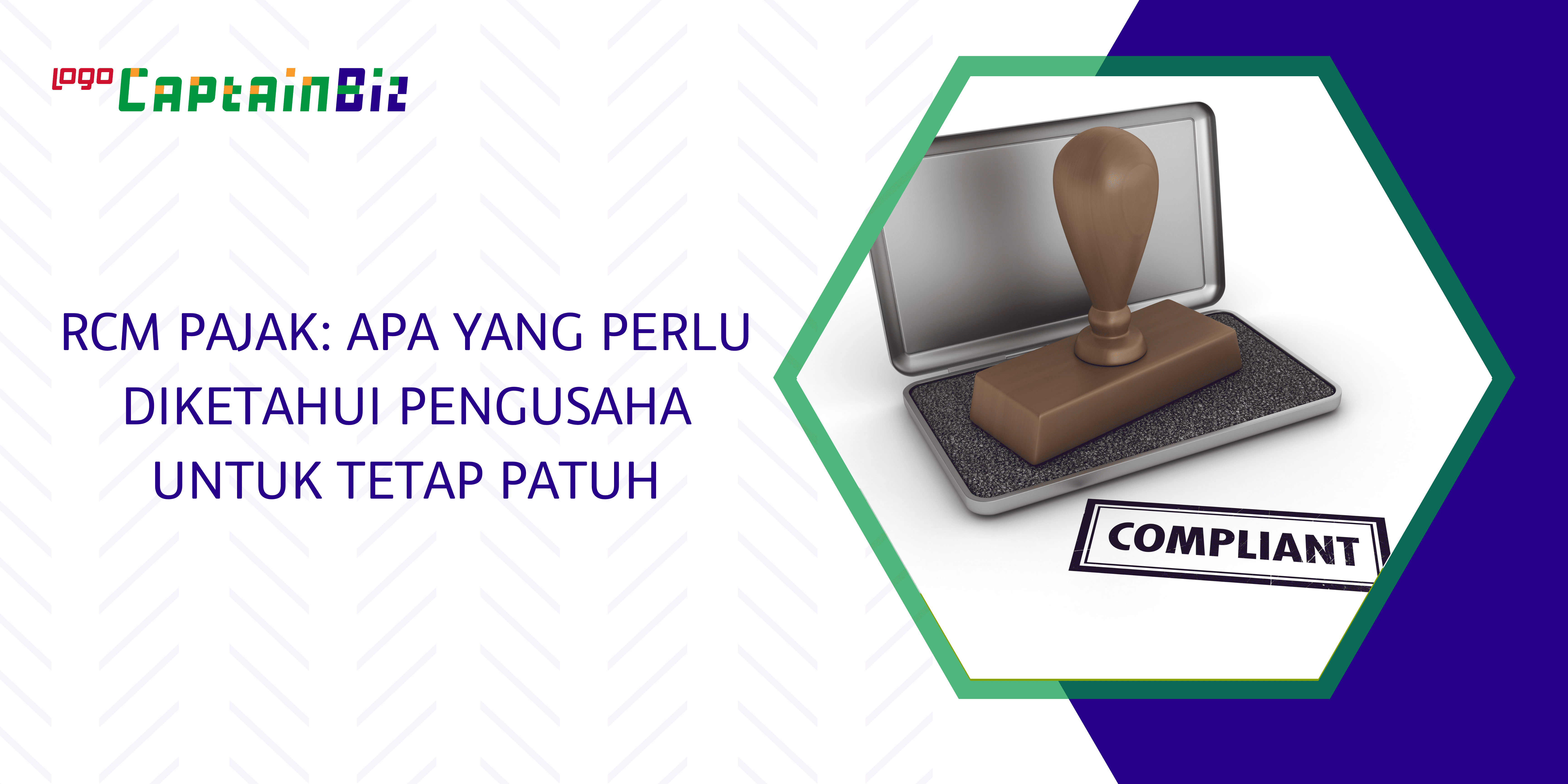 Read more about the article RCM PAJAK: APA YANG PERLU DIKETAHUI PENGUSAHA UNTUK TETAP PATUH