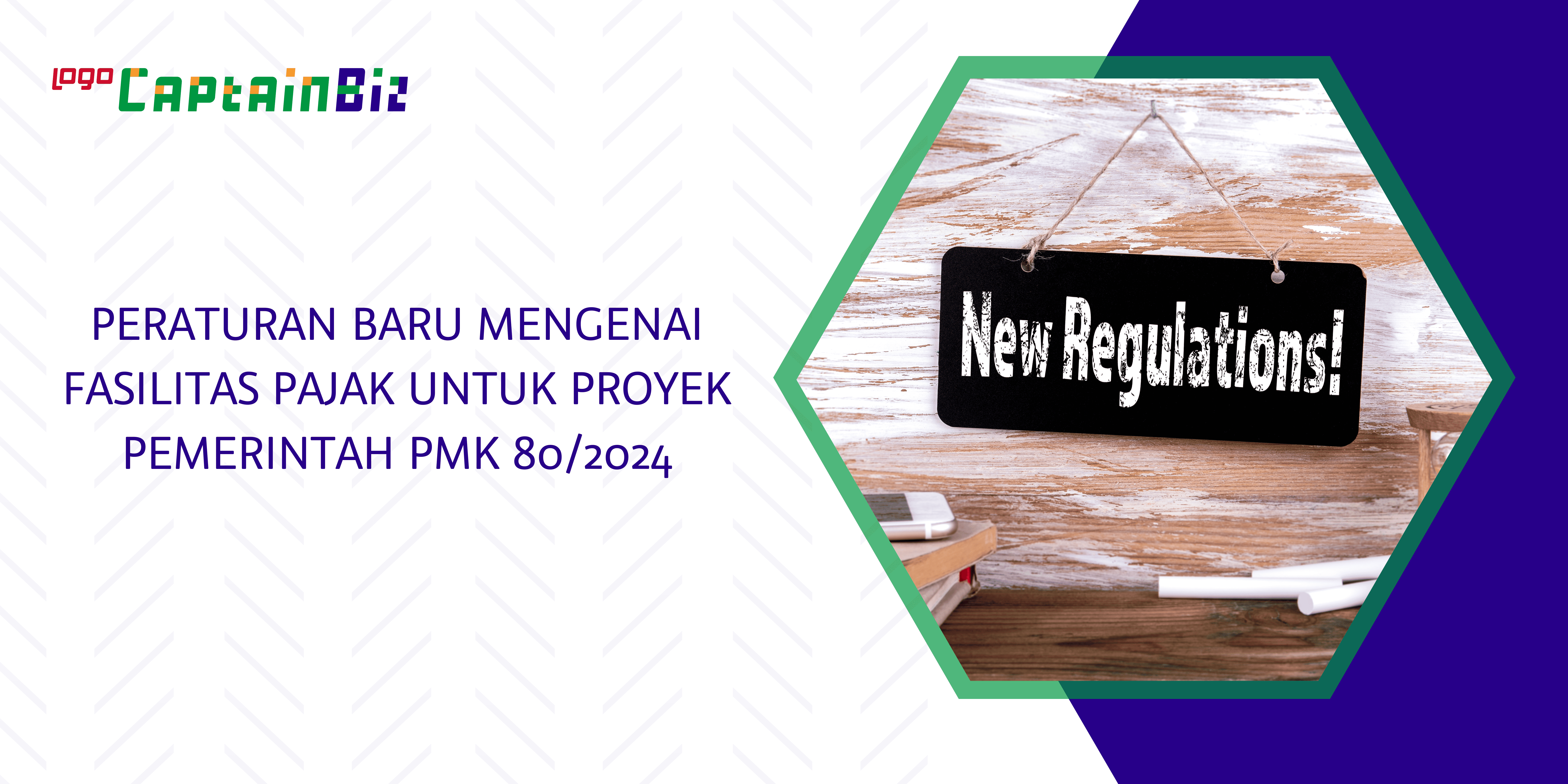 Read more about the article PERATURAN BARU MENGENAI FASILITAS PAJAK UNTUK PROYEK PEMERINTAH PMK 80/2024