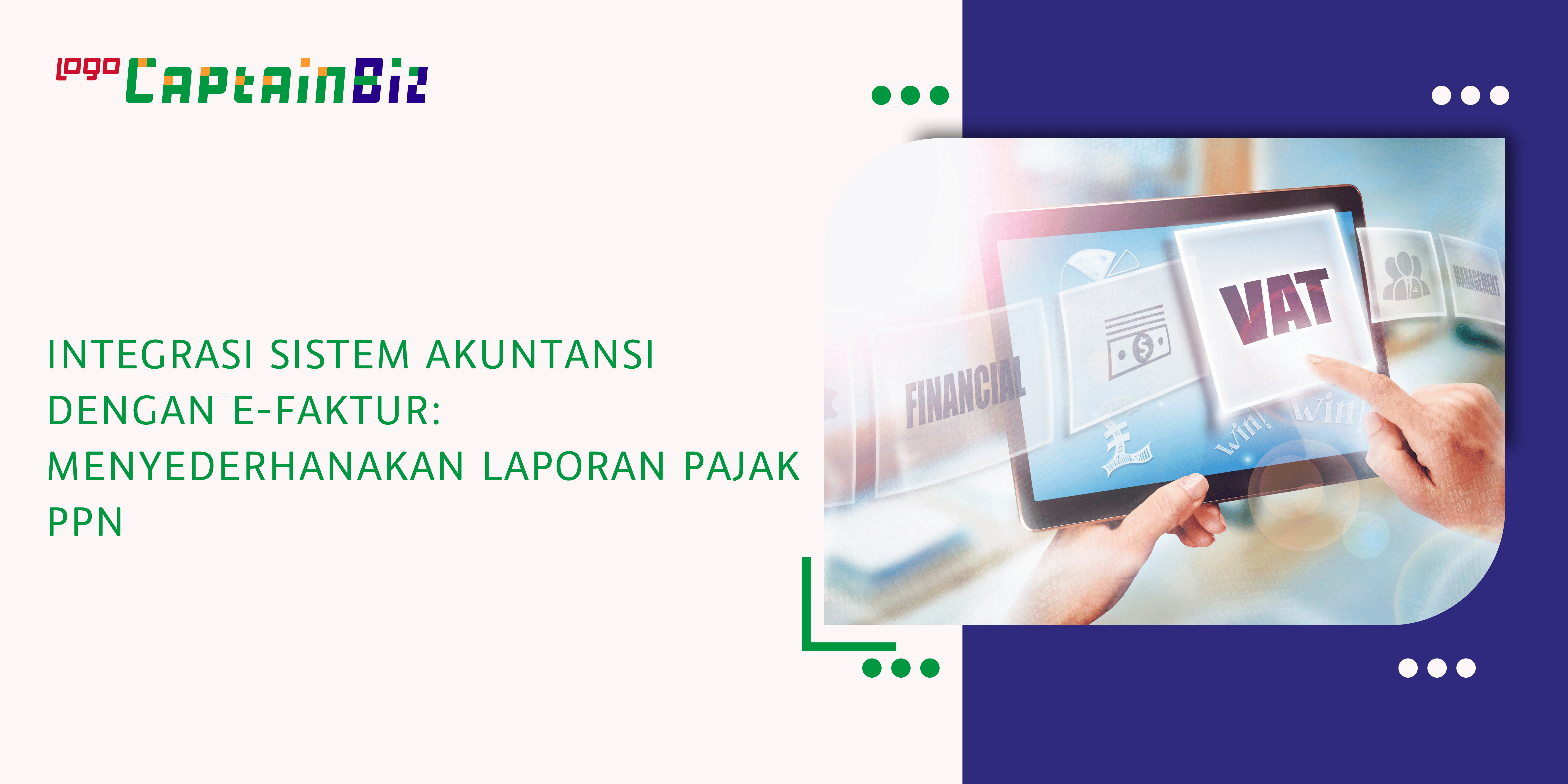 Read more about the article INTEGRASI SISTEM AKUNTANSI DENGAN E-FAKTUR: MENYEDERHANAKAN LAPORAN PAJAK PPN