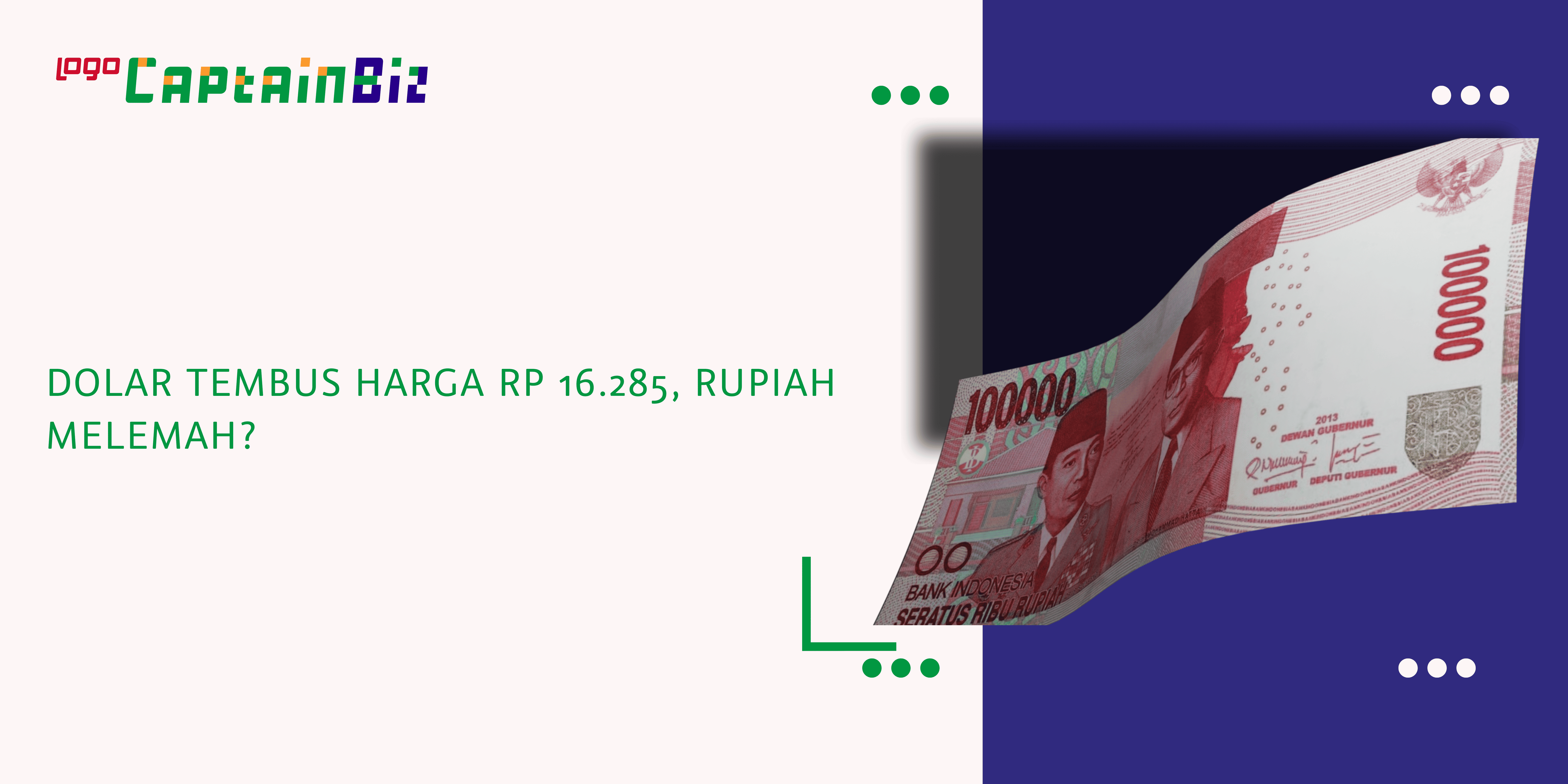 Read more about the article DOLAR TEMBUS HARGA RP 16.285, RUPIAH MELEMAH?