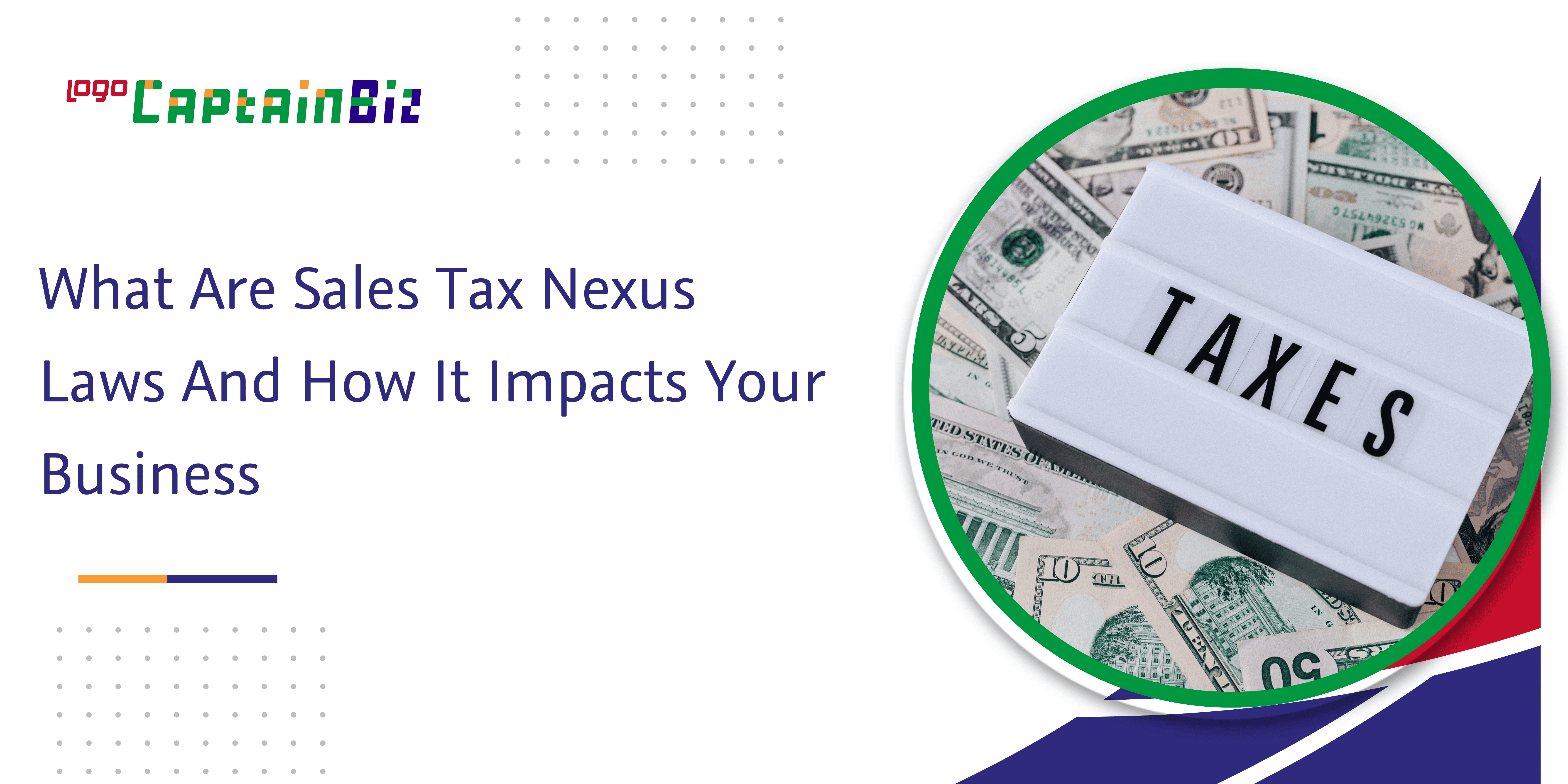 Read more about the article What Are Sales Tax Nexus Laws And How It Impacts Your Business