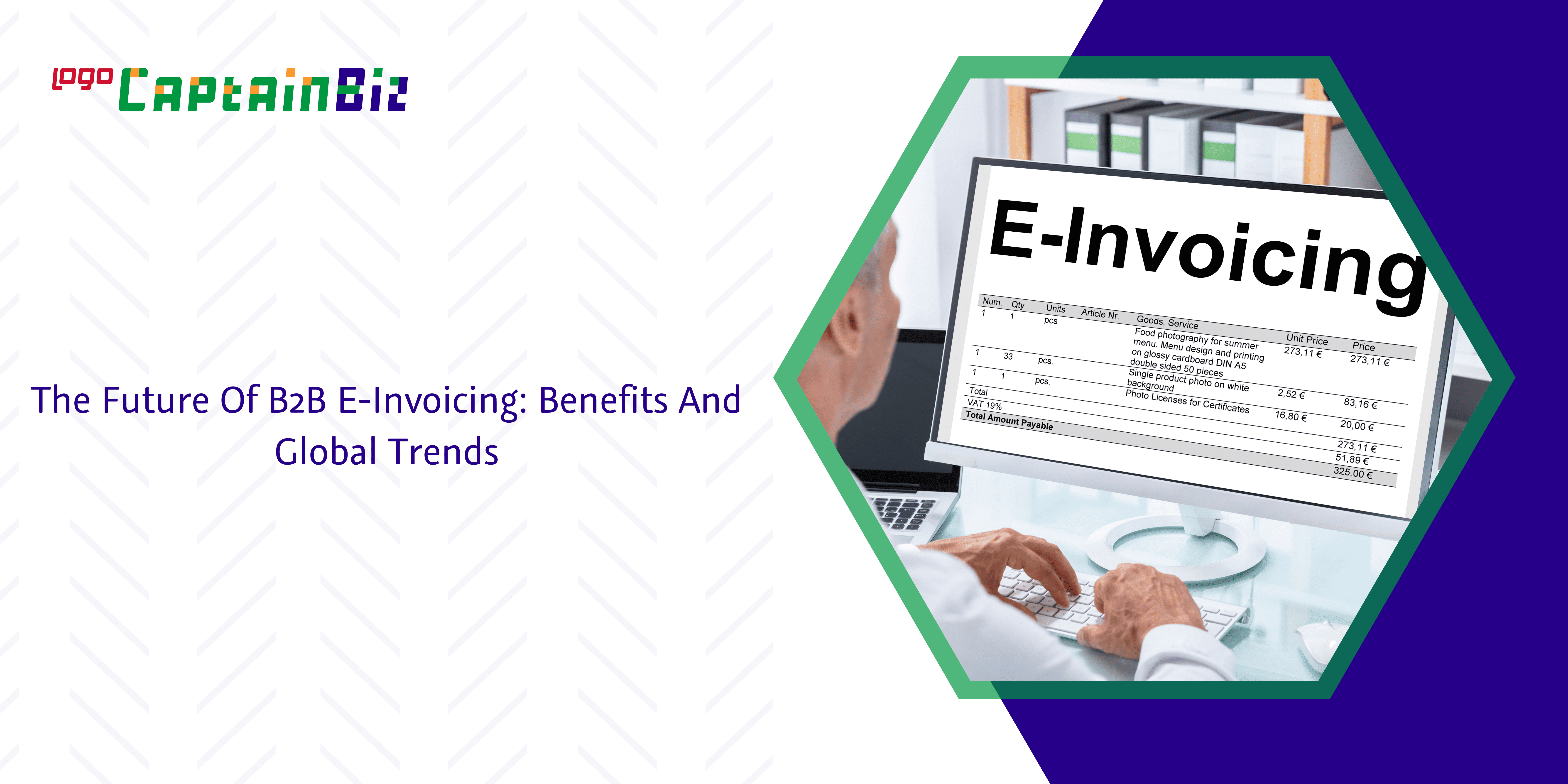 The Future Of B2B E-Invoicing: Benefits And Global Trends